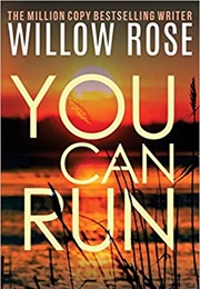 You Can Run (Willow Rose)