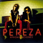 9. Pereza – «Aproximaciones» (2007)