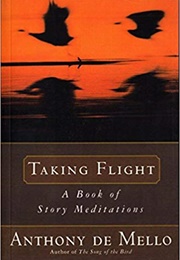 Taking Flight (Anthony De Mello)