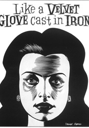 Like a Velvet Glove Cast in Iron (Daniel Clowes)