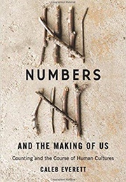 Numbers and the Making of Us (Caleb Everett)