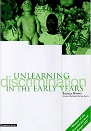 Unlearning Discrimination in the Early Years (Babette Brown)