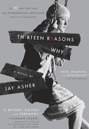 Thirteen Reasons Why (Jay Asher)