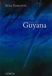 Guyana (Élise Turcotte)