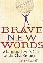 Brave New Words (Kerry Maxwell)