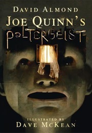 Joe Quinn&#39;s Poltergeist (David Almond)