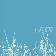 The Shins - Oh, Inverted World (2001)