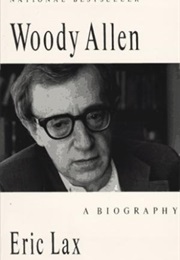 Woody Allen: A Biography (Eric Lax)