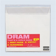 Dram - That&#39;s a Girl Name