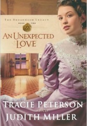 An Unexpected Love (Tracie Peterson and Judith Miller)