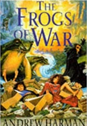 The Frogs of War (Andrew Harman)