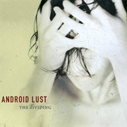 Android Lust — Unbeliever