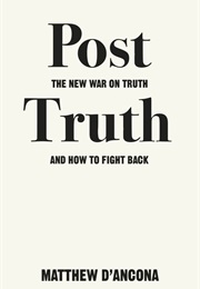 Post-Truth (Matthew D&#39;Ancona)