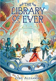 The Library of Ever (Zeno Alexander)