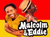 Malcolm &amp; Eddie