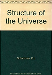 The Structure of the Universe (E.L. Schatzman)