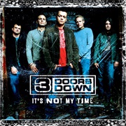 It&#39;s Not My Time - 3 Doors Down