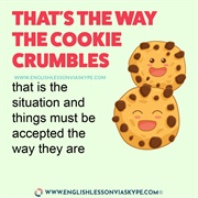 That&#39;s the Way the Cookie Crumbles