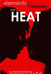 Heat (Elements of Chemistry Part 2) (Penny Reid)