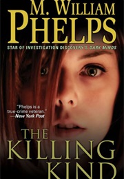 The Killing Kind (M. William Phelps)