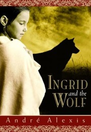 Ingrid and the Wolf (André Alexis)