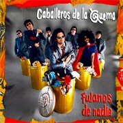 Fulanos De Nadie – Caballeros De La Quema (2000)