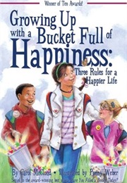 Growing Up With a Bucket Full of Happiness (Carol McCloud)