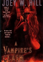 A Vampire&#39;s Claim (Joey W. Hill)