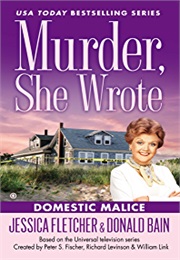Murder, She Wrote: Domestic Malice (Donald Bain)