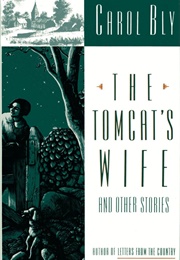 The Tomcat&#39;s Wife and Other Stories (Carol Bly)