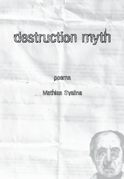 Destruction Myth (Mathias Svalina)