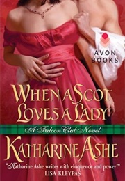 When a Scot Loves a Lady (Katharine Ashe)