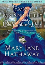 Emma, Mr. Knightley and Chili-Slaw Dogs (Mary Jane Hathaway)