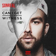 Can I Get a Witness - Sonreal