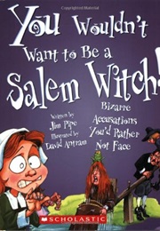 You Wouldn&#39;t Want to Be a Salem Witch! (Jim Pipe)