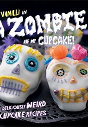 A Zombie Ate My Cupcake (Lily Vanilli)