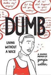 Dumb: Living Without a Voice (Georgia Webber)