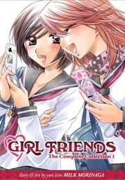 Girl Friends: The Complete Collection 1 (Milk Morinaga)