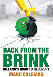 Back From the Brink: Ireland&#39;s Road to Recovery (Marc Coleman)