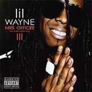 Mrs. Officer - Lil Wayne