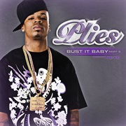 Bust It Baby (Pt. 2) - Plies