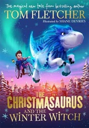 The Christmasaurus and the Winter Witch (Tom Fletcher)