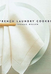 The French Laundry Cookbook (Thomas Keller)