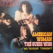 American Woman/No Sugar Tonight - The Guess Who