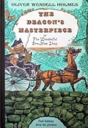 The Deacon&#39;s Masterpiece or the Wonderful One-Hoss Shay (Oliver Wendell Holmes Sr.)