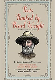 Poets Ranked by Beard Weight: The Commemorative Edition (Upton Uxbridge Underwood)