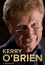 Kerry O&#39;Brien: A Memior (Kerry O&#39;Brien)