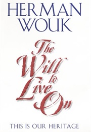 The Will to Live On: This Is Our Heritage (Herman Wouk)