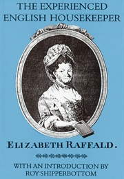 The Experienced English Housekeeper (Elizabeth Raffald)