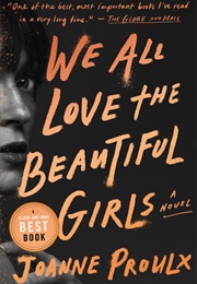 We All Love the Beautiful Girls (Joanne Proulx)